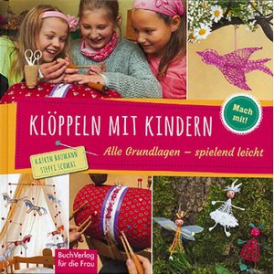 Klöppeln mit Kindern - Katrin Baumann, Steffi Schmat