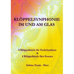 Klöppelsynphonie in und am Glas - Sabine Frank-Hart