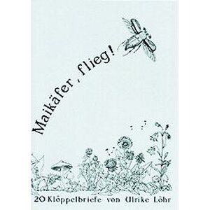 Maikäfer flieg! - 20 Klöppelbriefe - Ulrike Löhr