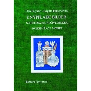 Knypplade Bilder - Swedish lace motifs - Ulla Fagerlin & Birgitta Hulterström