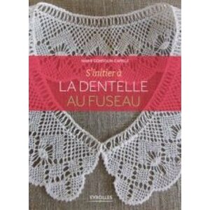 S'initier à La Dentelle au Fuseau - Marie Gonsolin-Capelle