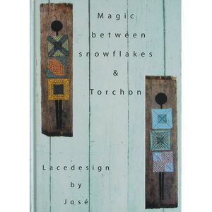 Magic between snowflakes & Torchon - José van Pamelen-Hagenaars