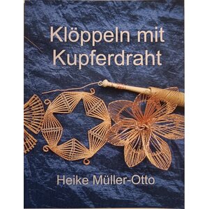 Klöppeln mit Kupferdraht - Heike Müller-Otto