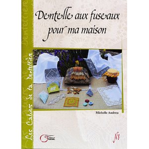 Dentelle aux fuseaux pour ma maison - Michelle Andreu