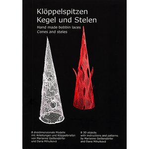Klöppelspitzen Kegel und Stelen - Marianne Geißendörfer / Dana Mihulková