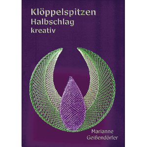 Klöppelspitzen Halbschlag kreativ - Marianne Geissendörfer
