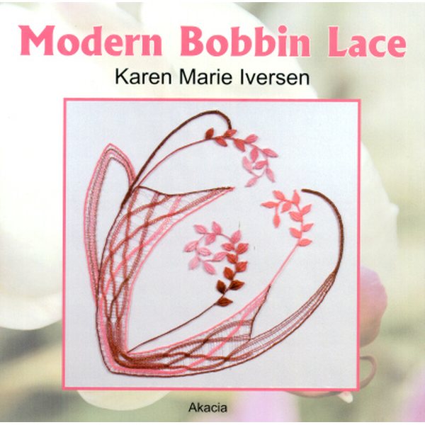 Modern Bobbin Lace - Karen Marie Iversen