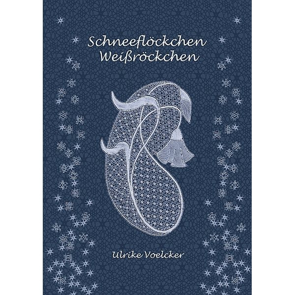 Schneeföckchen Weissröckchen - Ulrike Voelcker