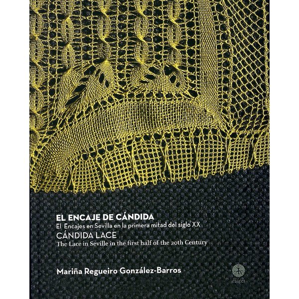 Cándida Lace in Seville in the first half of the 20th Century - Marina Requeiro González-Barros