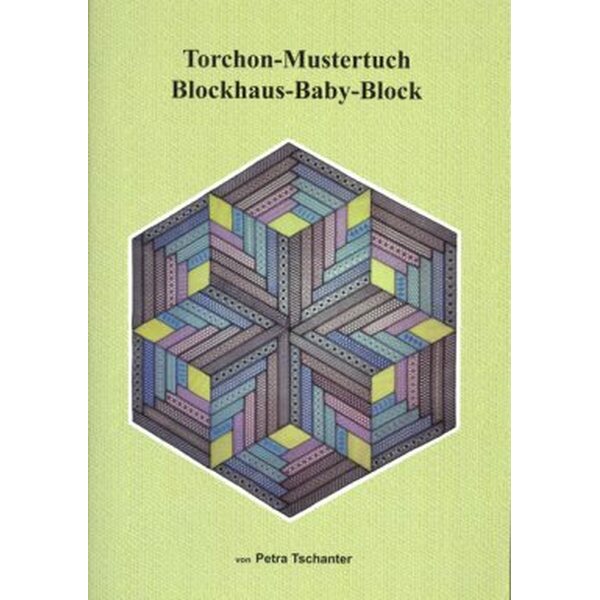 Torchon-Mustertuch / Blockhaus-Baby-Block - Petra Tschanter