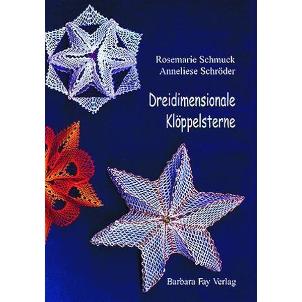 Dreidimensionale Klöppelsterne -  Rosemarie Schmuck & Annaliese Schröder