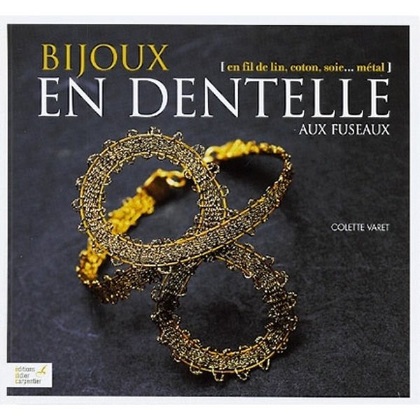 Bijoux en Dentelle aux Fuseaux - Colette Varet