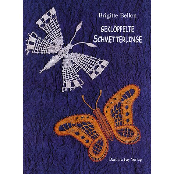 Geklöppelte Schmetterlinge - Brigitte Bellon