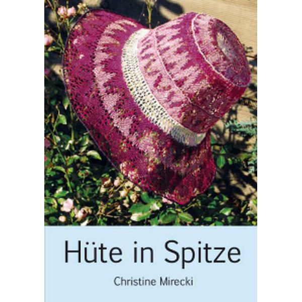 Hüte in Spitze - Christine Mirecki