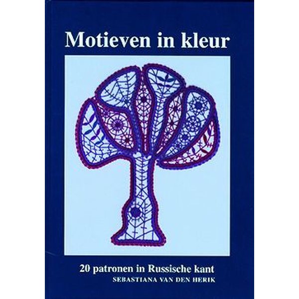 Motieven in Kleur - 20 patronen in Russische kant - Sebastiana van den Herik