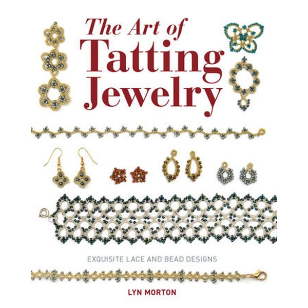 The Art of Tatting Jewelry - Lyn Morton